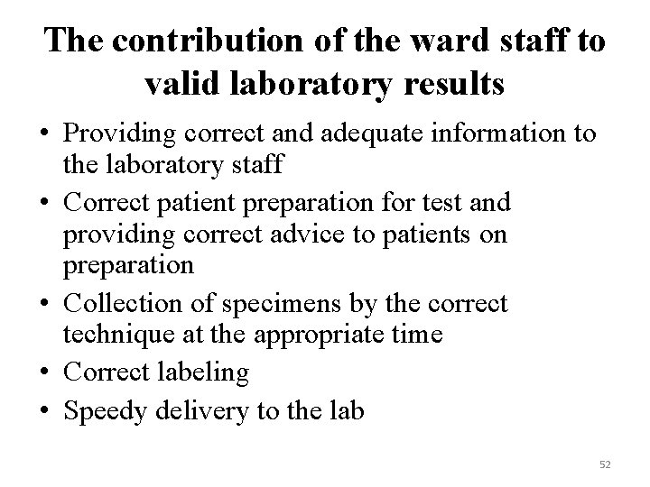 The contribution of the ward staff to valid laboratory results • Providing correct and