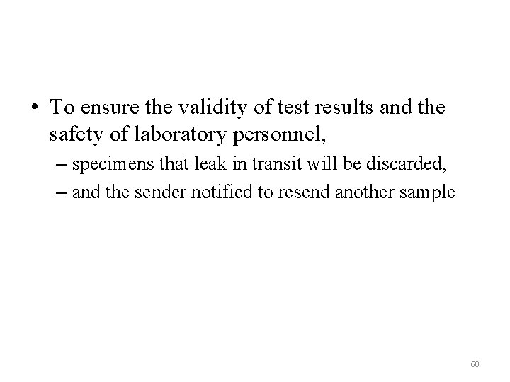  • To ensure the validity of test results and the safety of laboratory