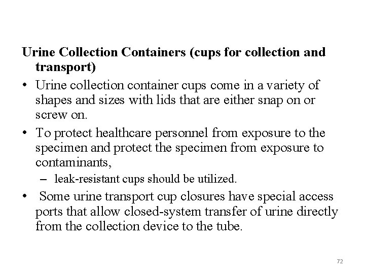 Urine Collection Containers (cups for collection and transport) • Urine collection container cups come