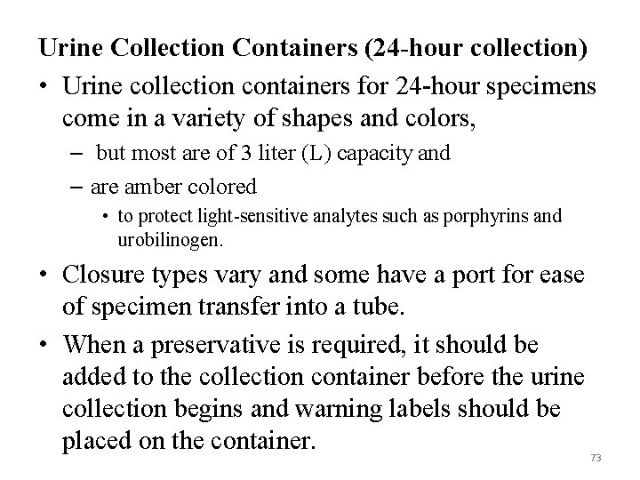 Urine Collection Containers (24 -hour collection) • Urine collection containers for 24 -hour specimens