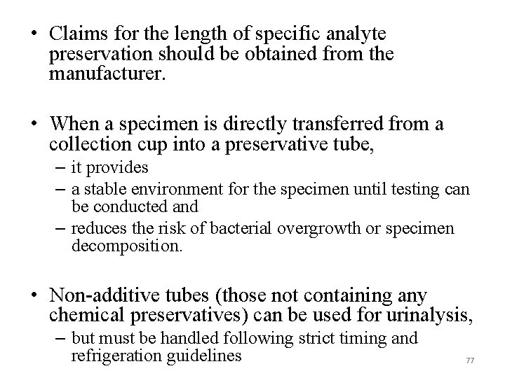  • Claims for the length of specific analyte preservation should be obtained from