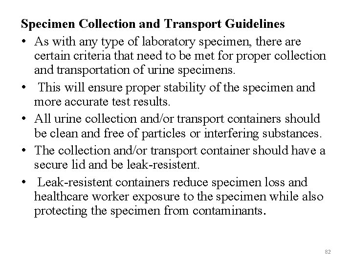 Specimen Collection and Transport Guidelines • As with any type of laboratory specimen, there