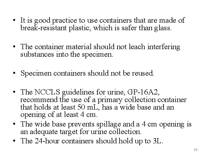  • It is good practice to use containers that are made of break-resistant