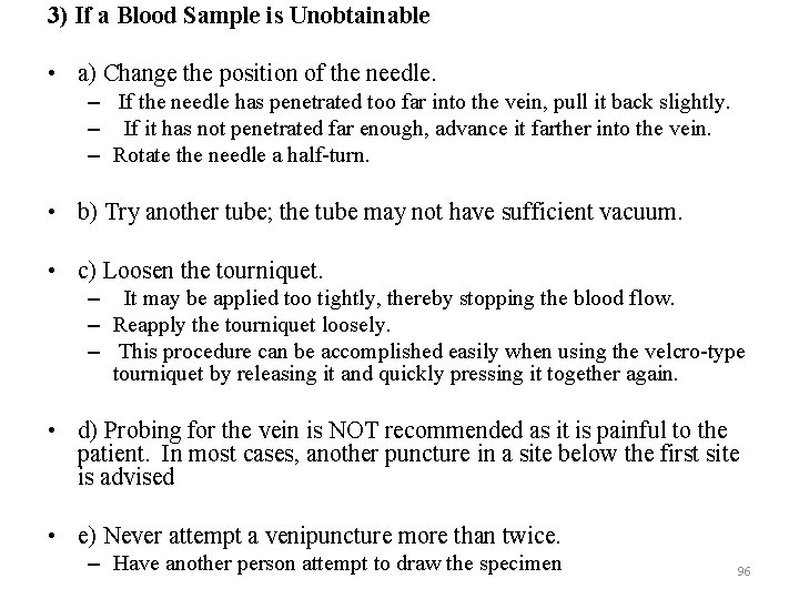 3) If a Blood Sample is Unobtainable • a) Change the position of the