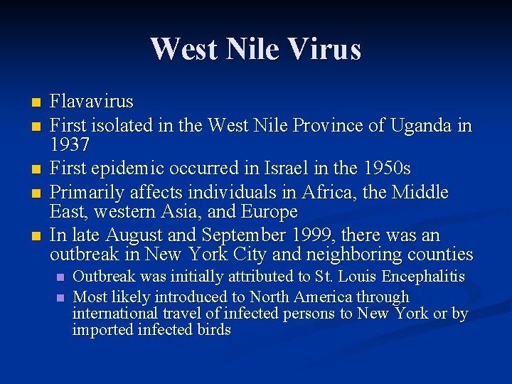 West Nile Virus n n n Flavavirus First isolated in the West Nile Province