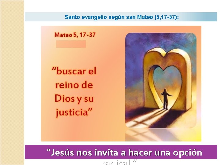 Santo evangelio según san Mateo (5, 17 -37): “Jesús nos invita a hacer una