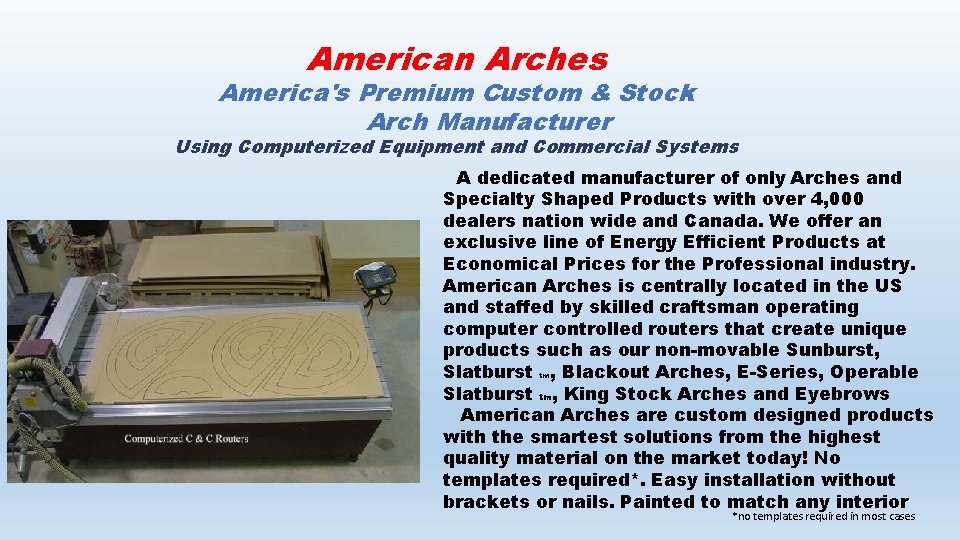  American Arches America's Premium Custom & Stock Arch Manufacturer Using Computerized Equipment and