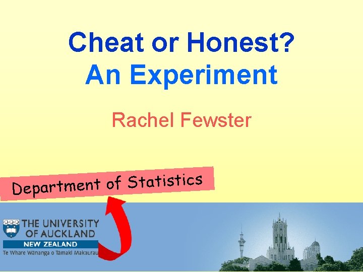 Cheat or Honest? An Experiment Rachel Fewster s ic t is t a t