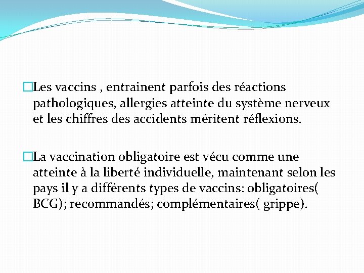 �Les vaccins , entrainent parfois des réactions pathologiques, allergies atteinte du système nerveux et