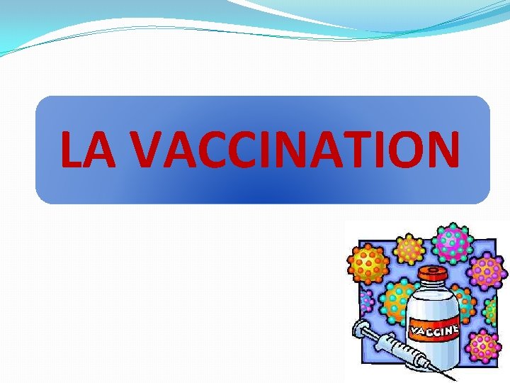 LA VACCINATION 