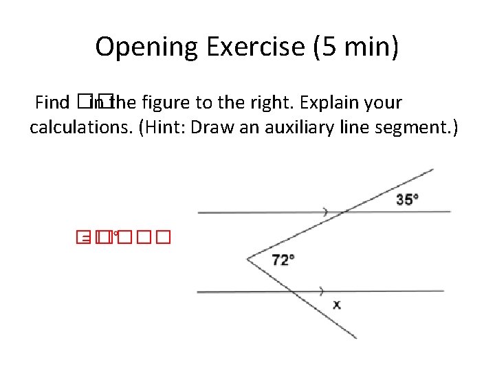 Opening Exercise (5 min) Find �� in the figure to the right. Explain your