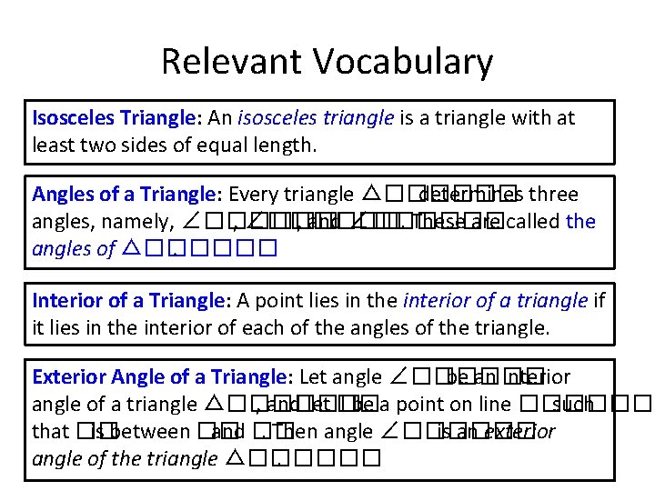 Relevant Vocabulary Isosceles Triangle: An isosceles triangle is a triangle with at least two