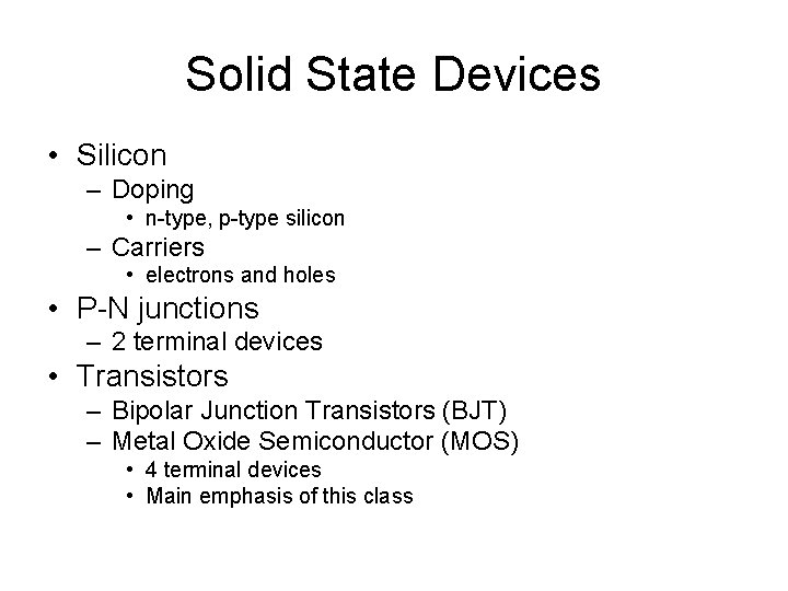 Solid State Devices • Silicon – Doping • n-type, p-type silicon – Carriers •