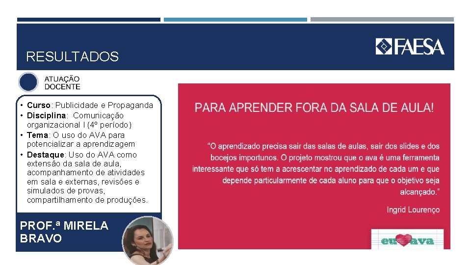 RESULTADOS • Curso: Publicidade e Propaganda • Disciplina: Comunicação organizacional I (4º período) •