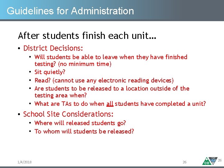 Guidelines for Administration After students finish each unit… • District Decisions: • Will students