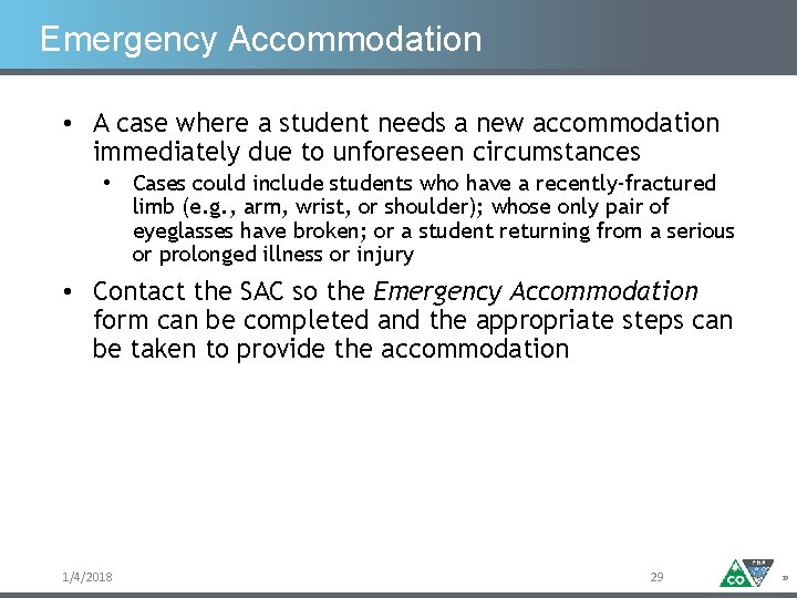 Emergency Accommodation • A case where a student needs a new accommodation immediately due