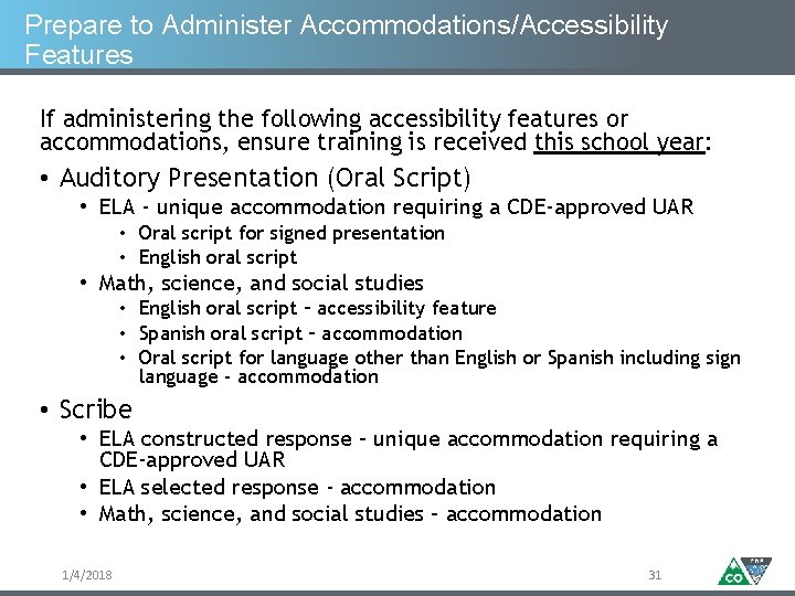 Prepare to Administer Accommodations/Accessibility Features If administering the following accessibility features or accommodations, ensure