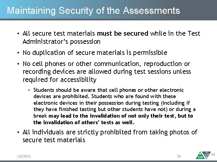 Maintaining Security of the Assessments • All secure test materials must be secured while