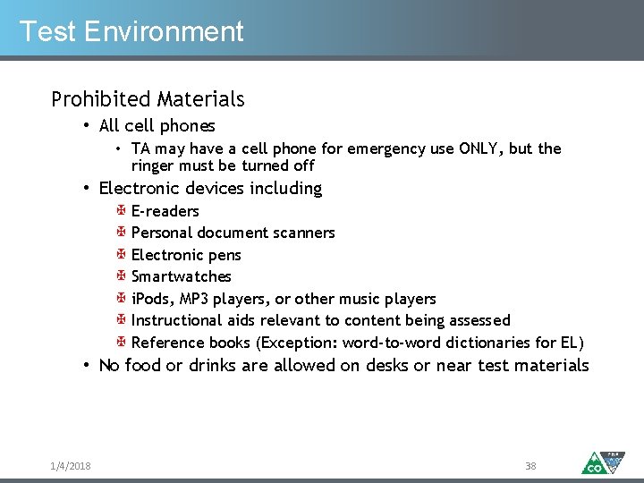 Test Environment Prohibited Materials • All cell phones • TA may have a cell