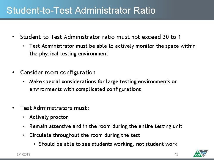 Student-to-Test Administrator Ratio • Student-to-Test Administrator ratio must not exceed 30 to 1 •