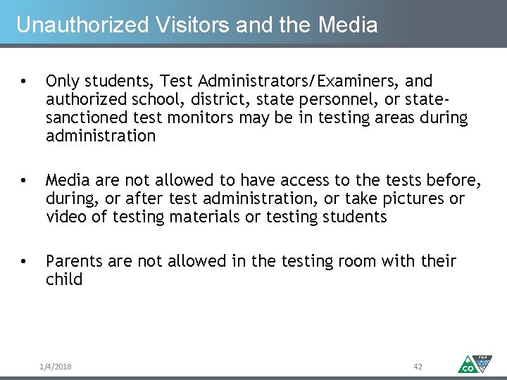 Unauthorized Visitors and the Media • Only students, Test Administrators/Examiners, and authorized school, district,