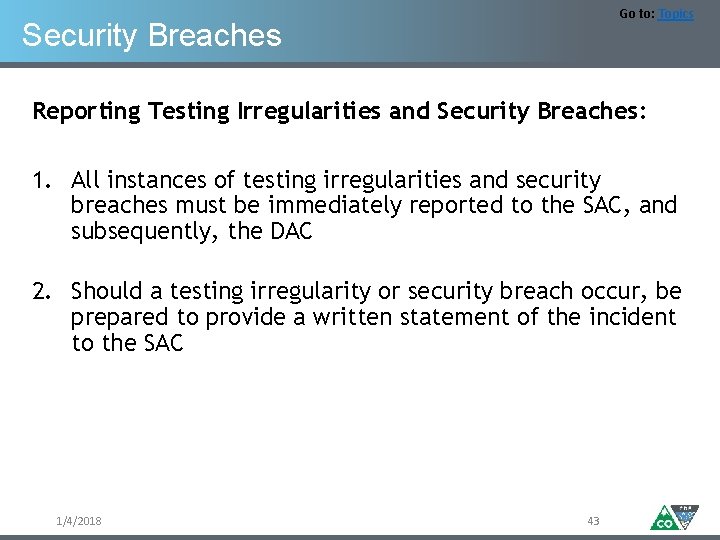 Go to: Topics Security Breaches Reporting Testing Irregularities and Security Breaches: 1. All instances