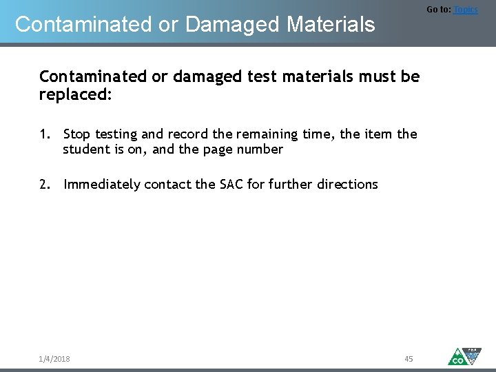 Go to: Topics Contaminated or Damaged Materials Contaminated or damaged test materials must be
