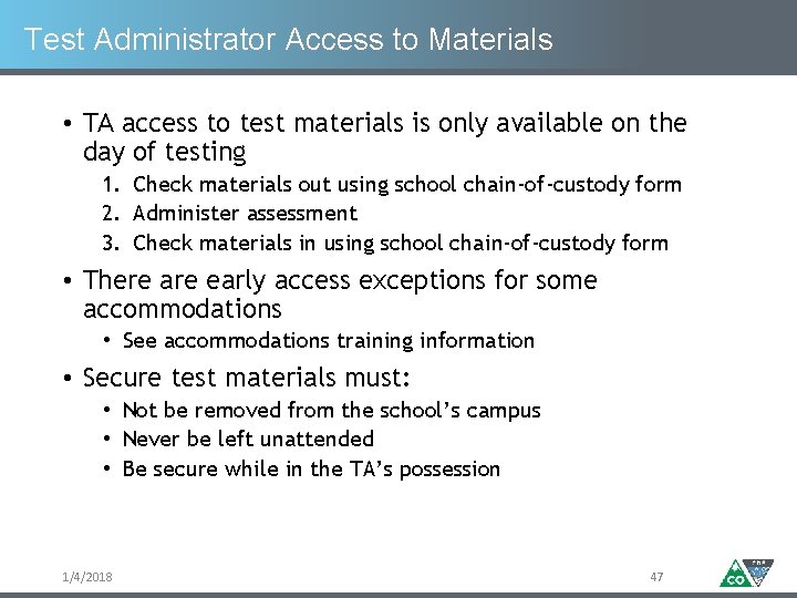 Test Administrator Access to Materials • TA access to test materials is only available