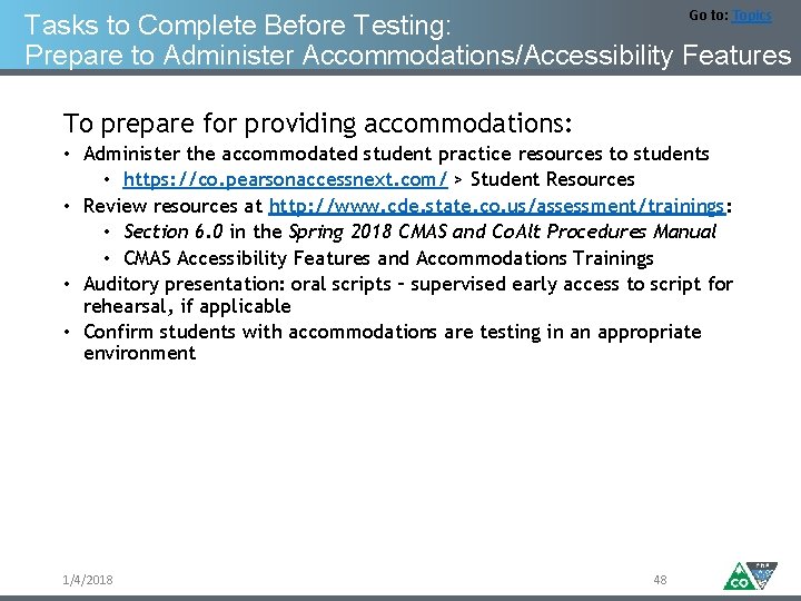 Go to: Topics Tasks to Complete Before Testing: Prepare to Administer Accommodations/Accessibility Features To