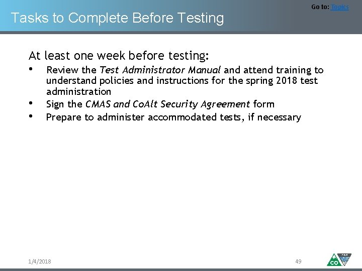 Go to: Topics Tasks to Complete Before Testing At least one week before testing: