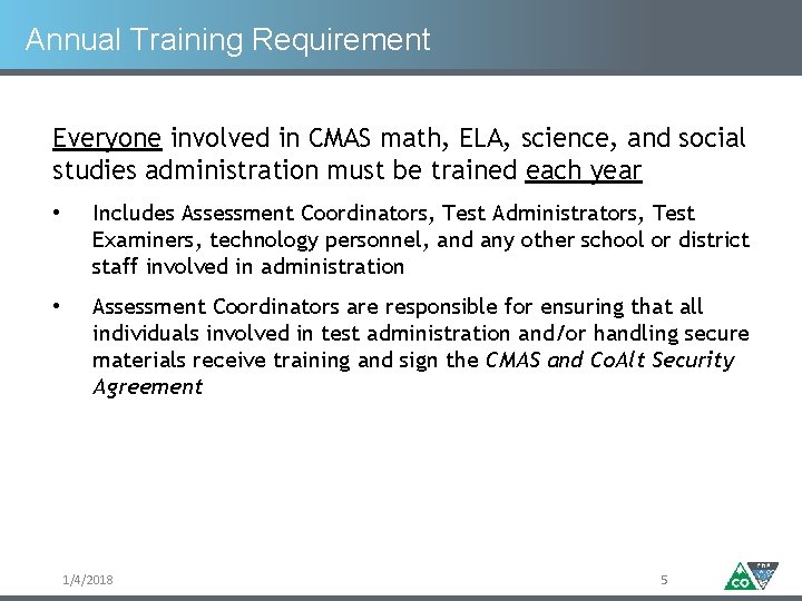 Annual Training Requirement Everyone involved in CMAS math, ELA, science, and social studies administration