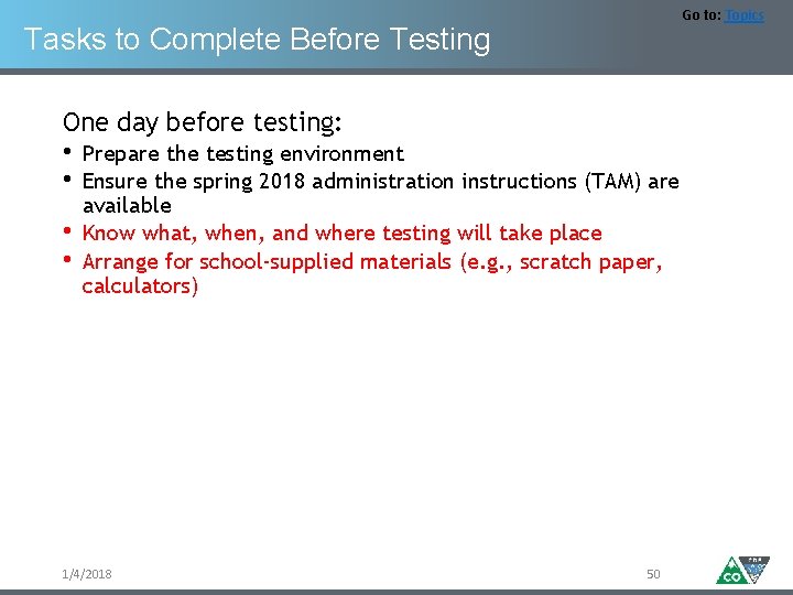 Go to: Topics Tasks to Complete Before Testing One day before testing: • •