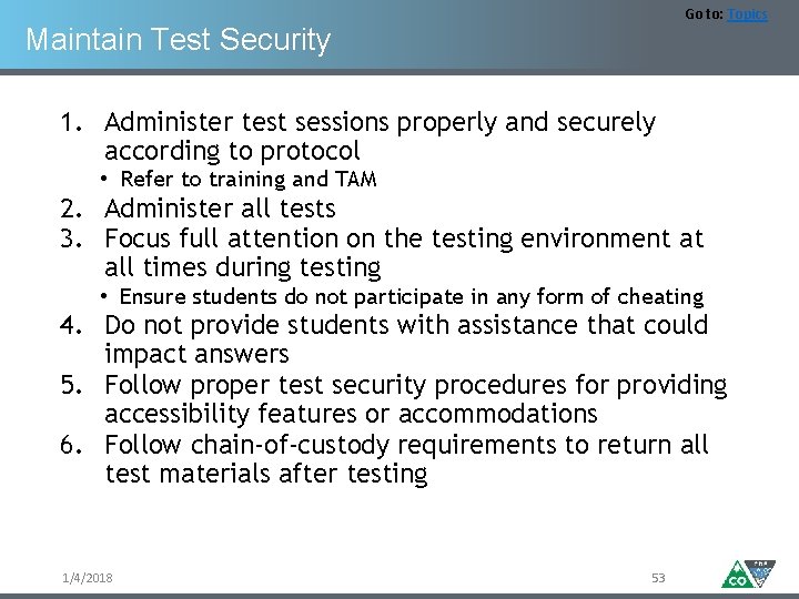Go to: Topics Maintain Test Security 1. Administer test sessions properly and securely according