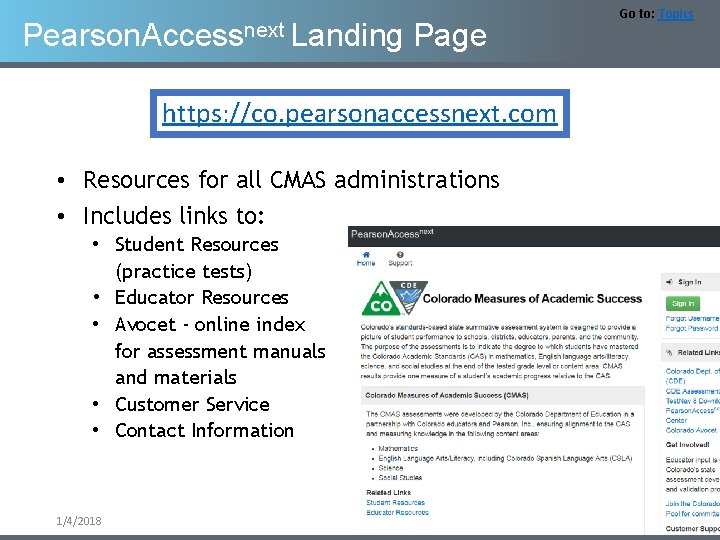 Go to: Topics Pearson. Accessnext Landing Page https: //co. pearsonaccessnext. com • Resources for