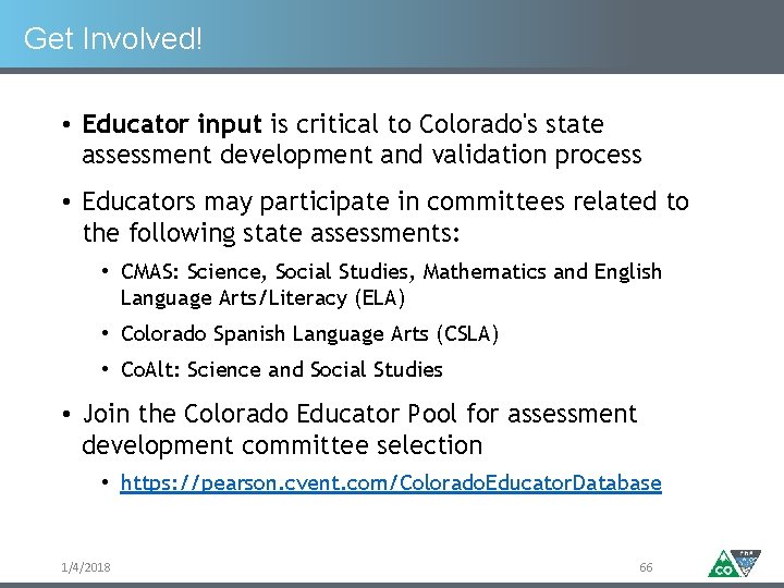 Get Involved! • Educator input is critical to Colorado's state assessment development and validation