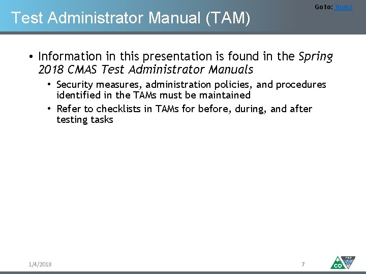 Go to: Topics Test Administrator Manual (TAM) • Information in this presentation is found