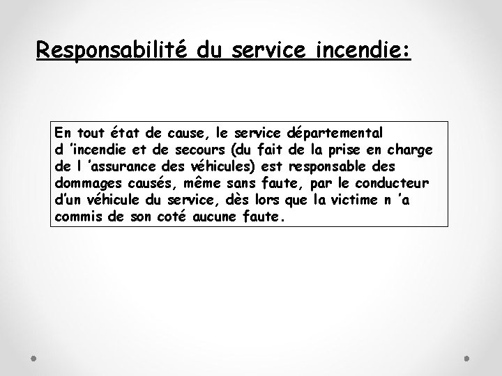 Responsabilité du service incendie: En tout état de cause, le service départemental d ’incendie