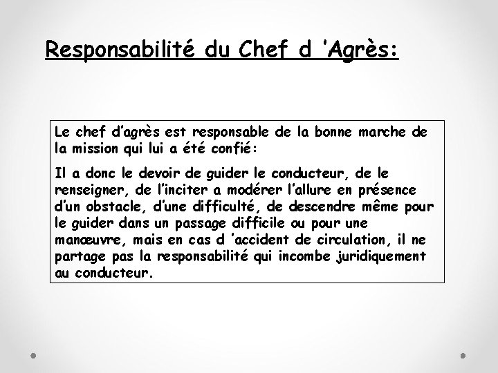 Responsabilité du Chef d ’Agrès: Le chef d’agrès est responsable de la bonne marche