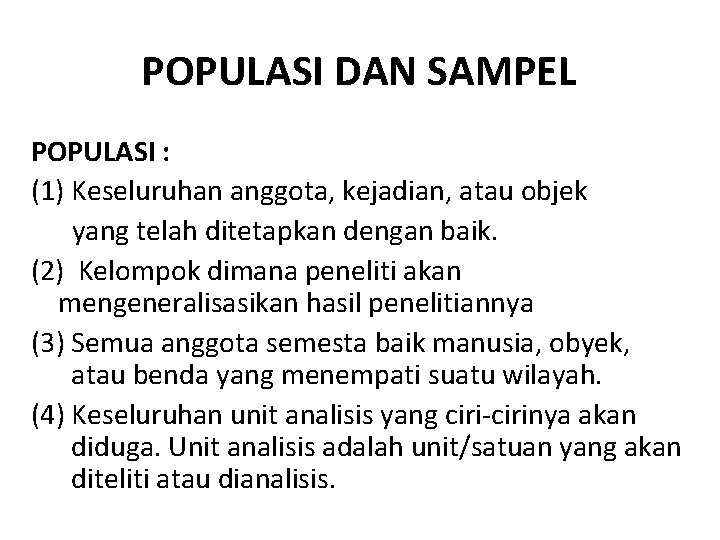 POPULASI DAN SAMPEL POPULASI : (1) Keseluruhan anggota, kejadian, atau objek yang telah ditetapkan