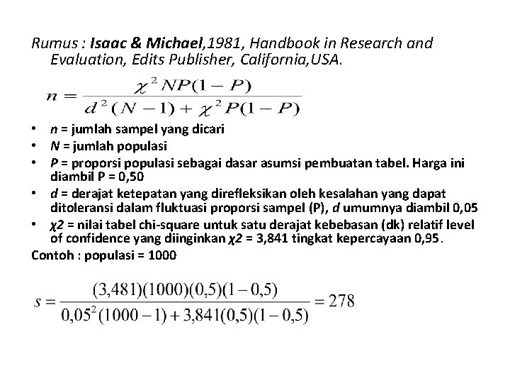 Rumus : Isaac & Michael, 1981, Handbook in Research and Evaluation, Edits Publisher, California,