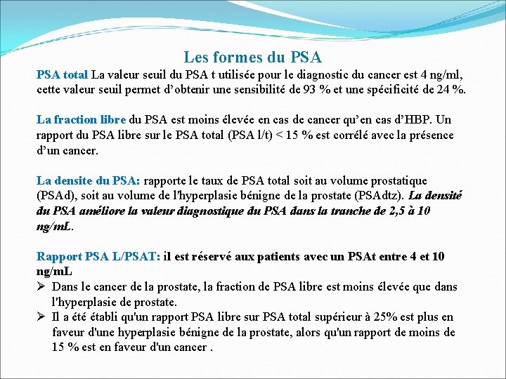 Les formes du PSA total La valeur seuil du PSA t utilisée pour le Les formes du PSA total La valeur seuil du PSA t utilisée pour le