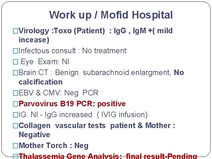 Work up / Mofid Hospital �Virology : Toxo (Patient) : Ig. G , Ig.