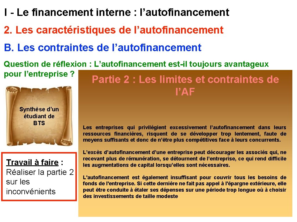 I - Le financement interne : l’autofinancement 2. Les caractéristiques de l’autofinancement B. Les