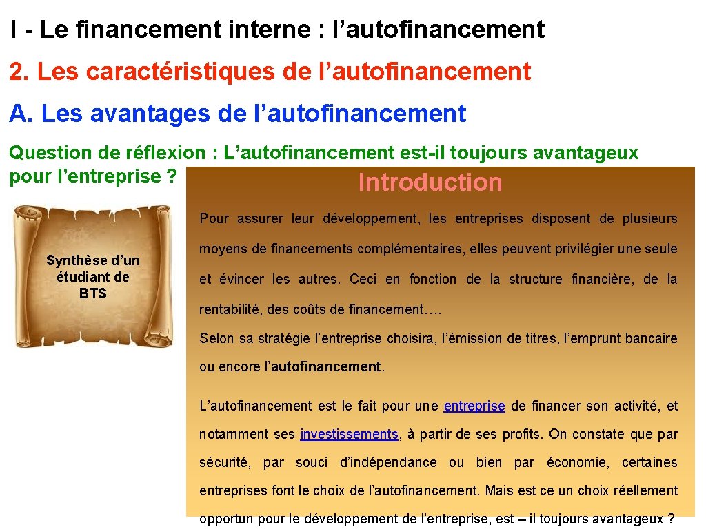 I - Le financement interne : l’autofinancement 2. Les caractéristiques de l’autofinancement A. Les
