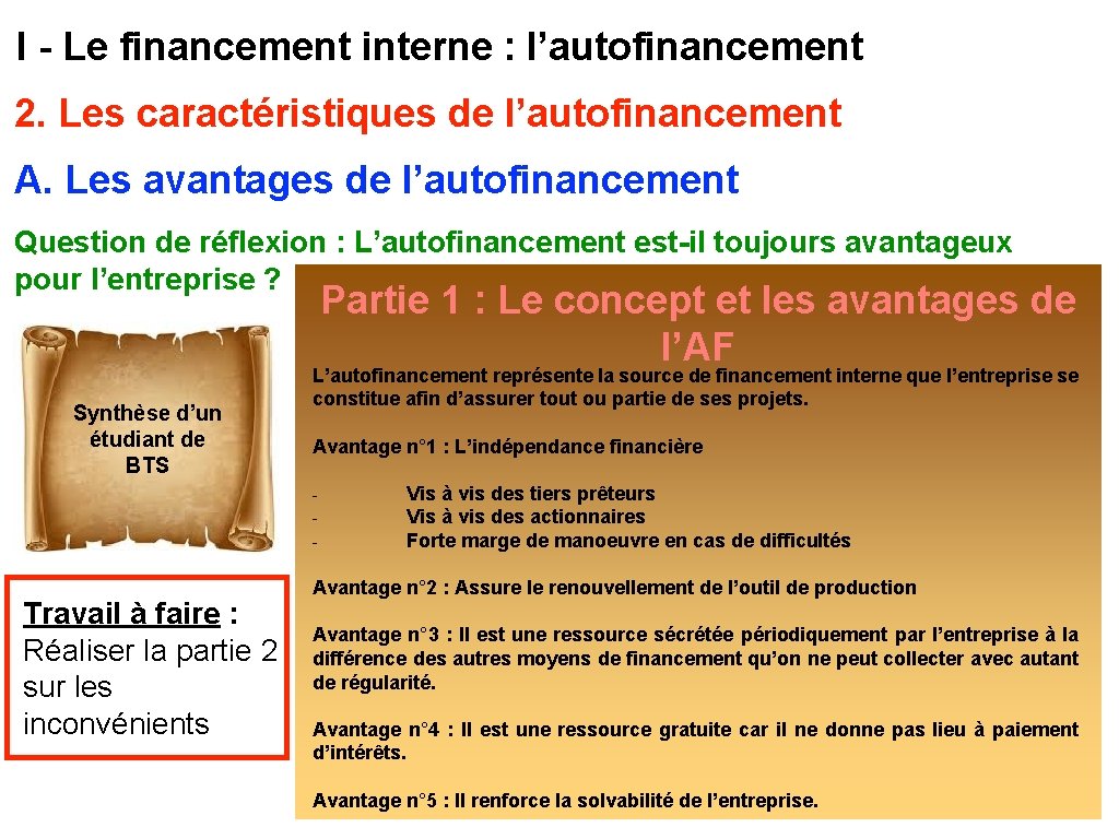 I - Le financement interne : l’autofinancement 2. Les caractéristiques de l’autofinancement A. Les