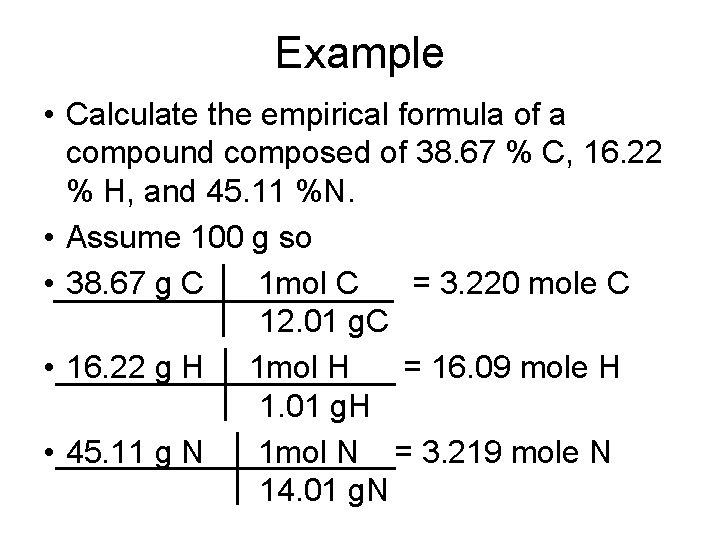 Example • Calculate the empirical formula of a compound composed of 38. 67 %