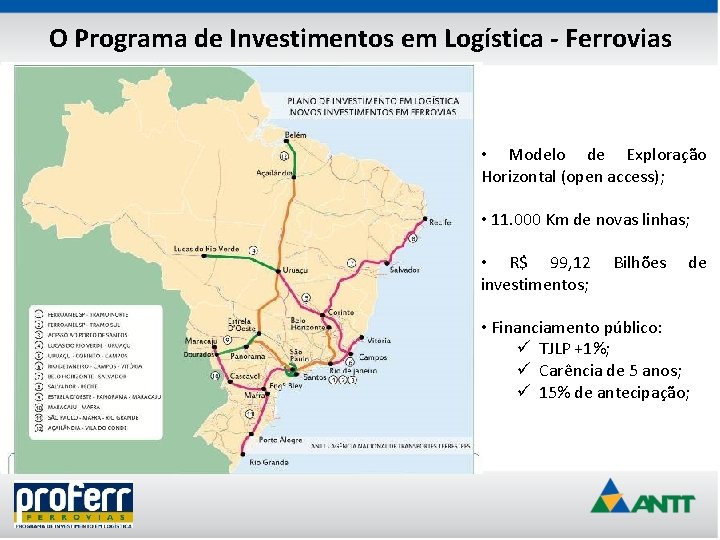 O Programa de Investimentos em Logística - Ferrovias • Modelo de Exploração Horizontal (open