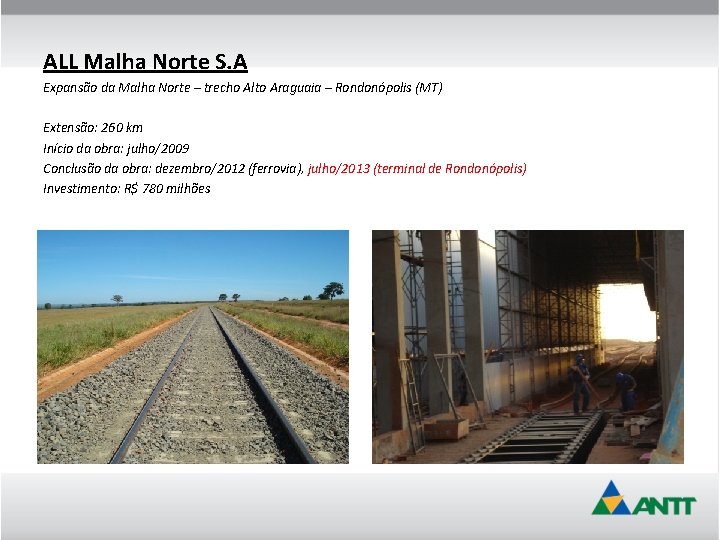 ALL Malha Norte S. A Expansão da Malha Norte – trecho Alto Araguaia –