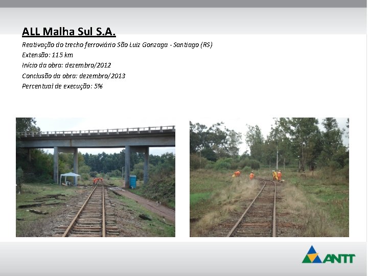 ALL Malha Sul S. A. Reativação do trecho ferroviário São Luiz Gonzaga - Santiago