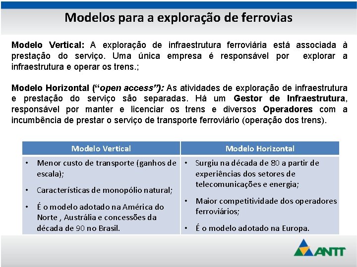 Modelos para a exploração de ferrovias Modelo Vertical: A exploração de infraestrutura ferroviária está